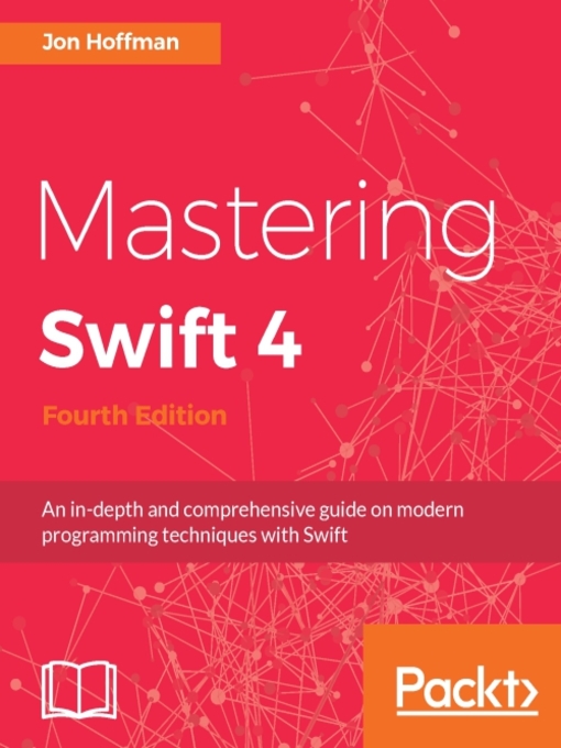 Title details for Mastering Swift 4 by Jon Hoffman - Available